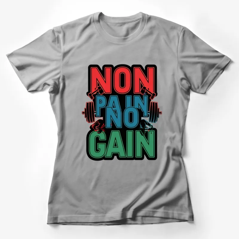 Non Pain No Gain Workout Motivational Quote Graphic T-Shirt, Fitness Gym Tee Female T-Shirt