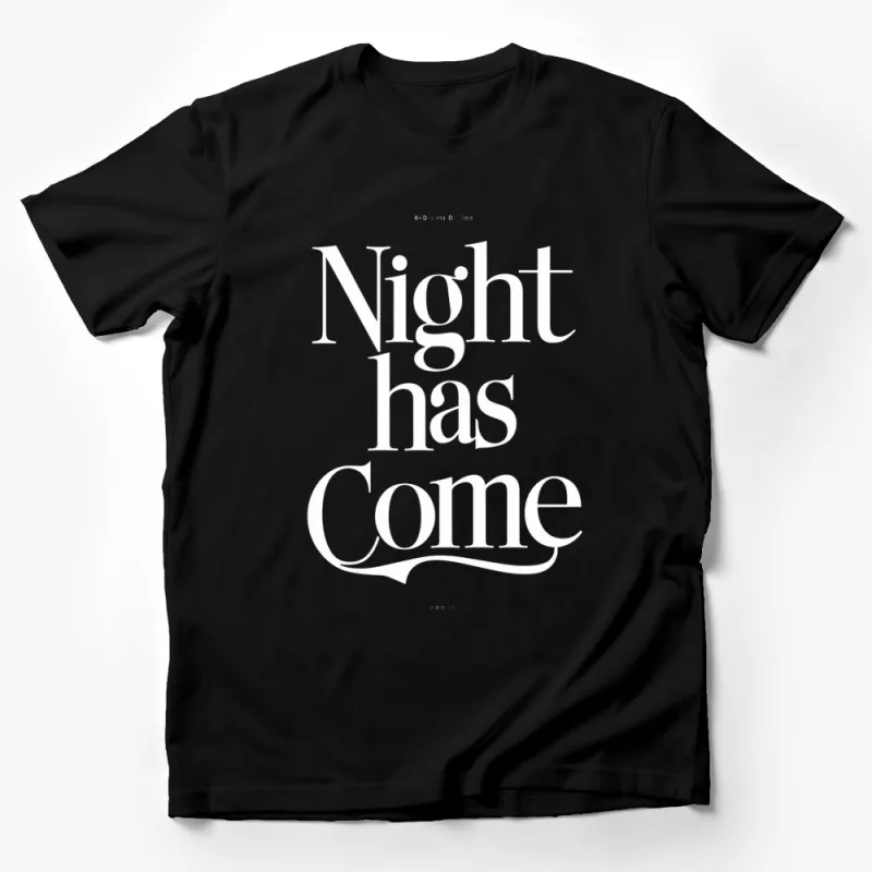 Night Has Come Graphic T-Shirt, Minimalist Black and White Design, Trendy Typography Tee, Unisex Male T-Shirt