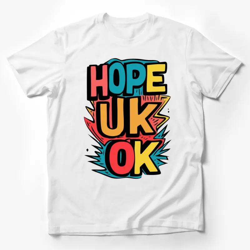 Colorful Hope UK OK Motivational Graphic T-Shirt, Retro Pop Art Style, Bold Text Male T-Shirt