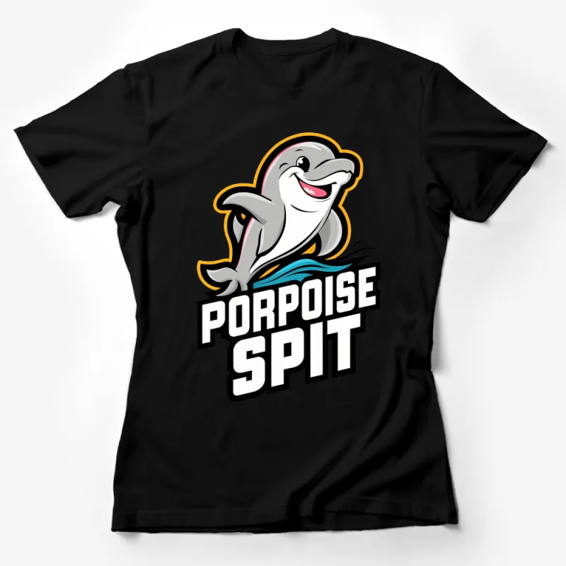 Porpoise Spit Graphic T-Shirt, Fun Dolphin Cartoon Design, Unisex Casual Wear Female T-Shirt