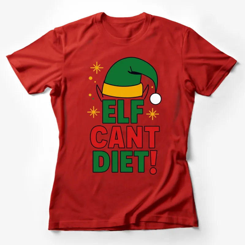 Funny Christmas Elf Can't Diet T-Shirt, Holiday Humor Tee, Festive Winter Apparel Gift Female T-Shirt