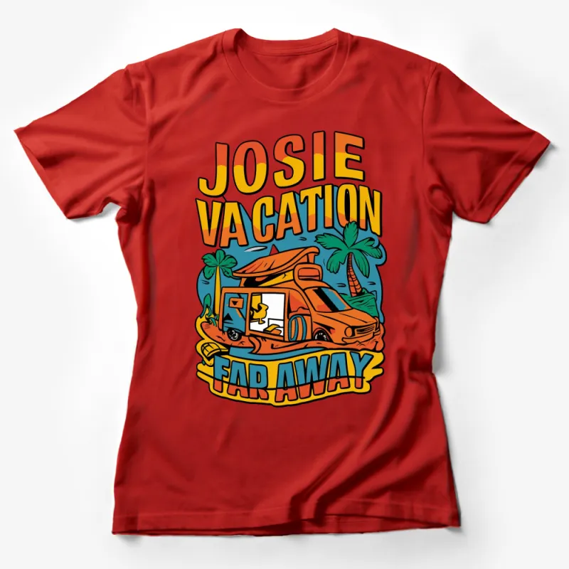 Josie Vacation Far Away Graphic Tee, Tropical Beach Camper Van T-Shirt, Summer Adventure Shirt Female T-Shirt