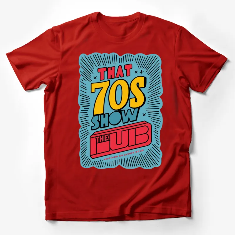 That 70s Show The Club Retro Style T-Shirt, Vintage Graphic Tee, Colorful Casual Shirt, Gift for TV Show Fans Male T-Shirt