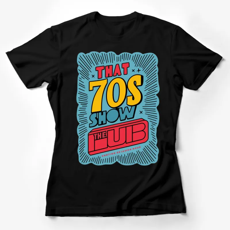 That 70s Show The Club Retro Style T-Shirt, Vintage Graphic Tee, Colorful Casual Shirt, Gift for TV Show Fans Female T-Shirt