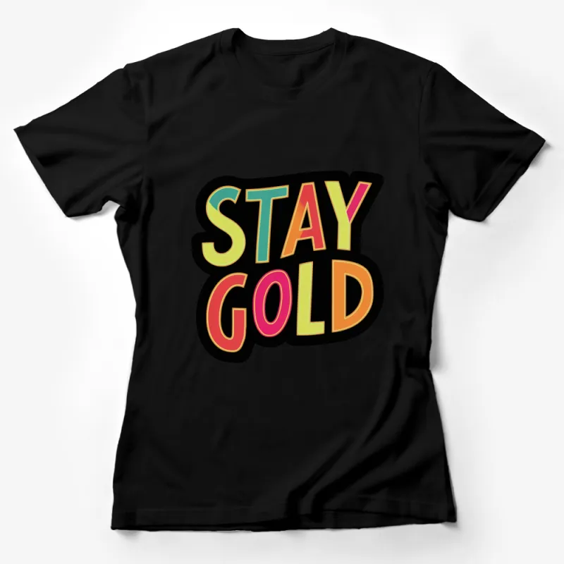 Stay Gold Retro Style T-Shirt, Colorful Vintage Graphic Tee, Unisex Fashion Top Female T-Shirt