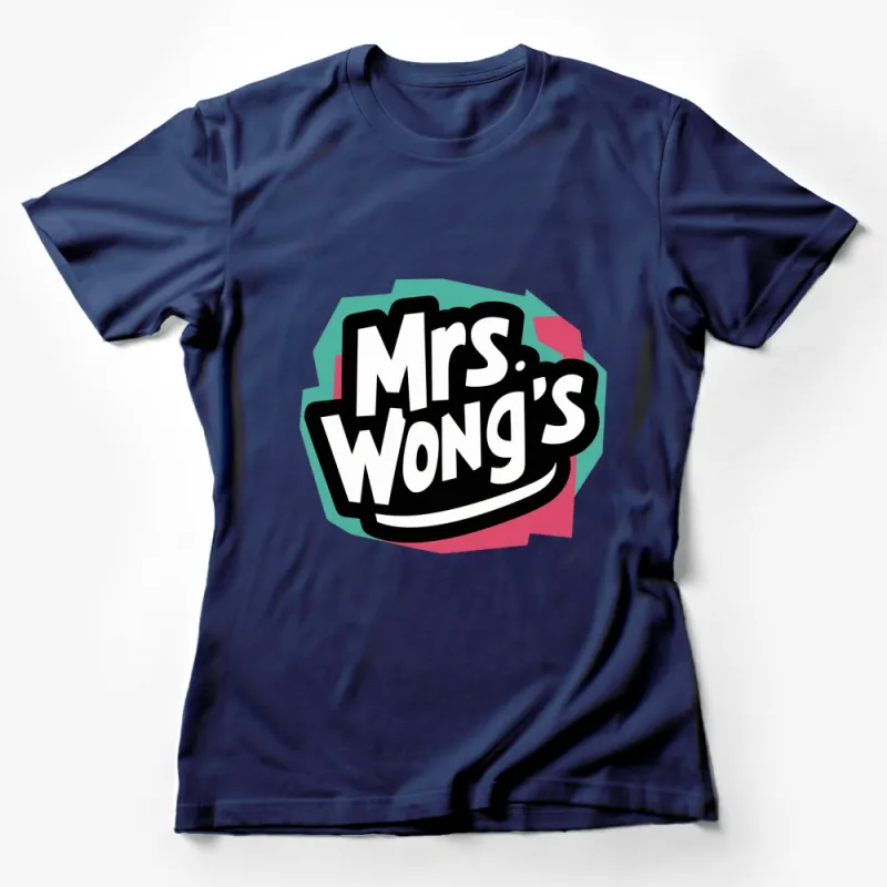 Mrs. Wong's Bold Text Graphic T-Shirt, Retro Style Typography, Urban Casual Streetwear, Unisex Fashion Tee Female T-Shirt