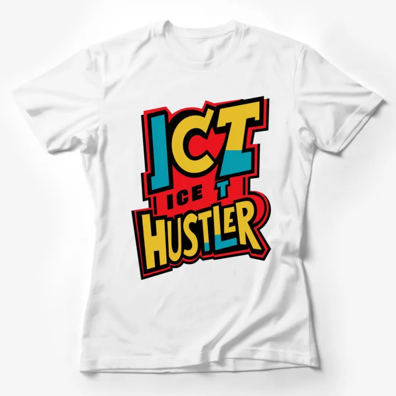 Ice T Hustler Bold Graphic T-Shirt, Colorful Retro Style Urban Tee, Unisex Shirt Female T-Shirt