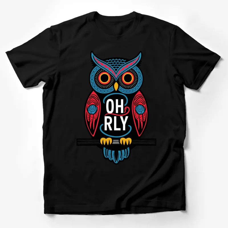 Colorful Owl T-Shirt, OH RLY Slogan, Fun Pop Art Style Graphic Tee, Unisex Male T-Shirt