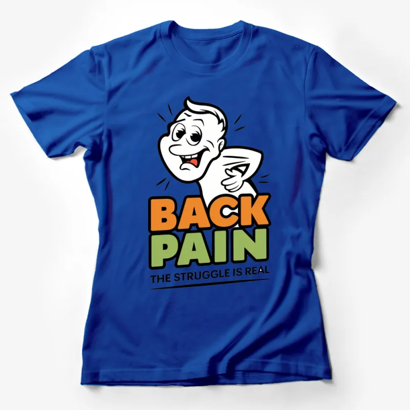 Back Pain T-Shirt, Funny Graphic Tee, The Struggle is Real, Comfortable Casual Wear for Adults Female T-Shirt