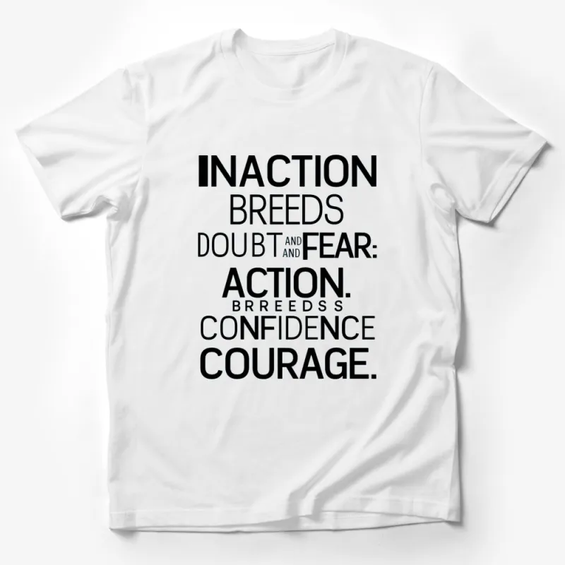 Inspirational Quote T-Shirt Inaction Breeds Doubt and Fear: Action Breeds Confidence Courage Unisex Tee Male T-Shirt