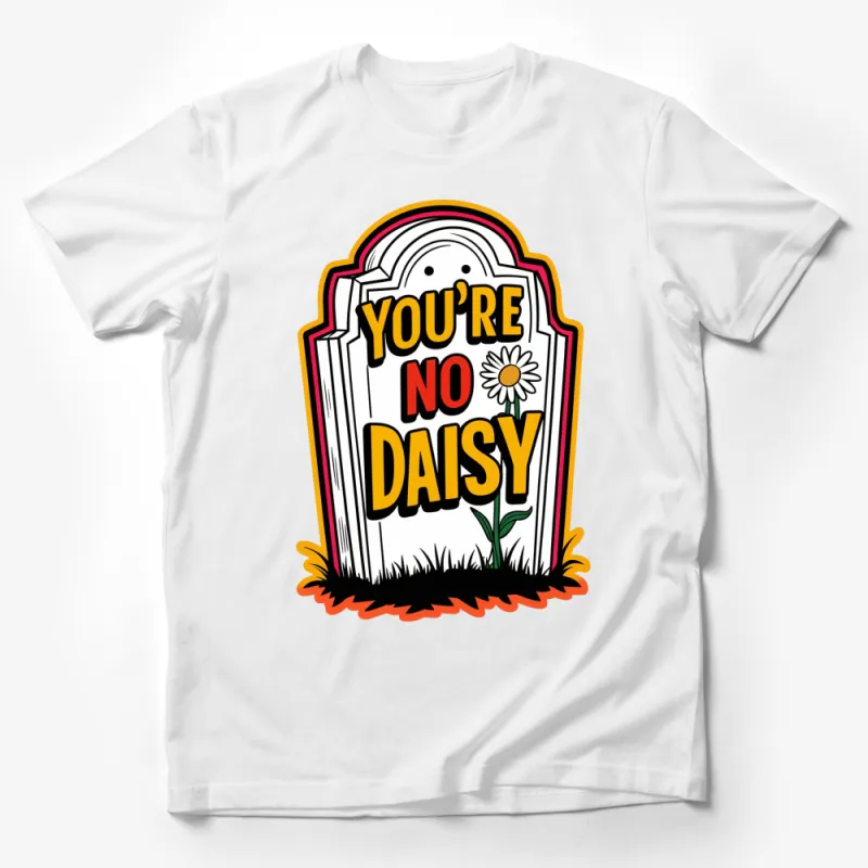 You're No Daisy T-Shirt, Funny Quote Tee, Vintage Comic Style, Bold Graphic Shirt, Unisex Fashion Top Male T-Shirt