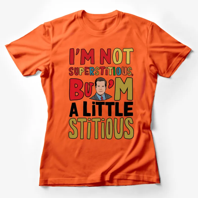 Funny Office Quote T-Shirt, I'm Not Superstitious But I'm A Little Stitious Tee, Unisex Female T-Shirt