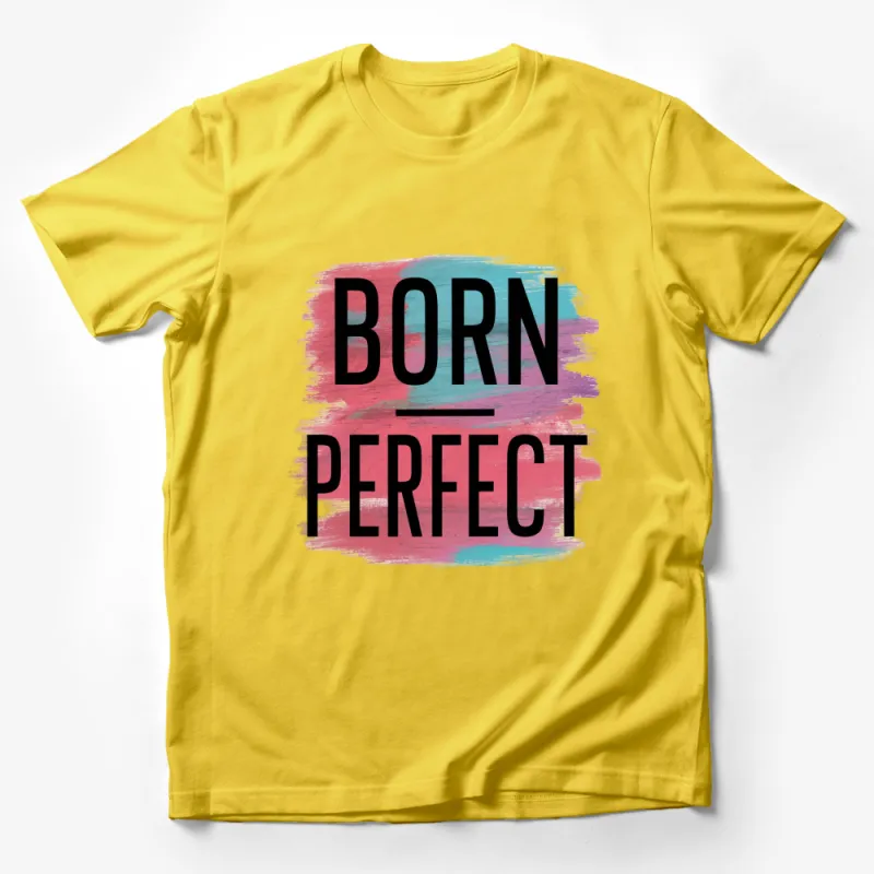 Born Perfect Inspirational Quote T-Shirt, Colorful Brush Strokes Tee, Unique Gift Idea, Motivational Apparel Male T-Shirt