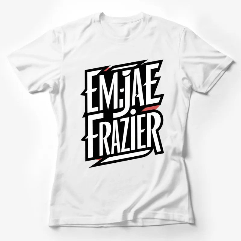 Emjae Frazier Bold Text Graphic T-Shirt, Unisex Black and White Tee with Red Accents Female T-Shirt