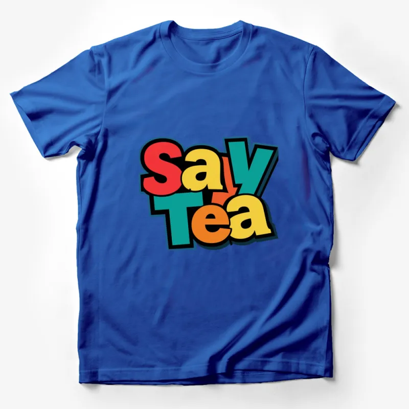 Retro Say Tea Graphic T-Shirt, Colorful Bold Text Design, Unisex Casual Wear Tee Male T-Shirt