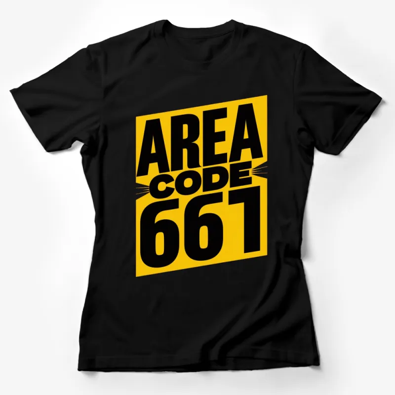 Area Code 661 California Graphic T-Shirt, Bold Yellow Black Design, Unisex Tee Female T-Shirt