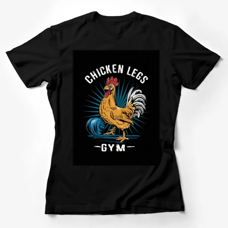 Chicken Legs Gym T-Shirt, Funny Fitness Chicken Workout Tee, Unique Gym Apparel Female T-Shirt