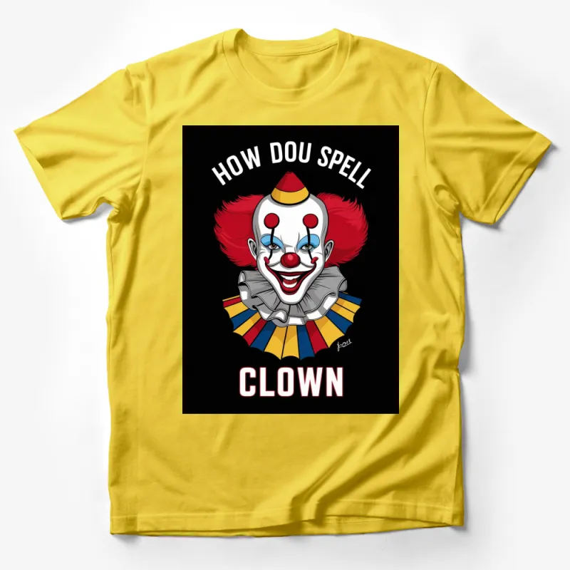 How Do You Spell Clown Graphic Tee, Funny Clown Face T-Shirt, Unisex Cotton Tee Male T-Shirt