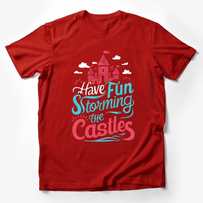 Have Fun Storming the Castles Red and Blue Castle T-Shirt, Unisex Fantasy Graphic Tee Male T-Shirt