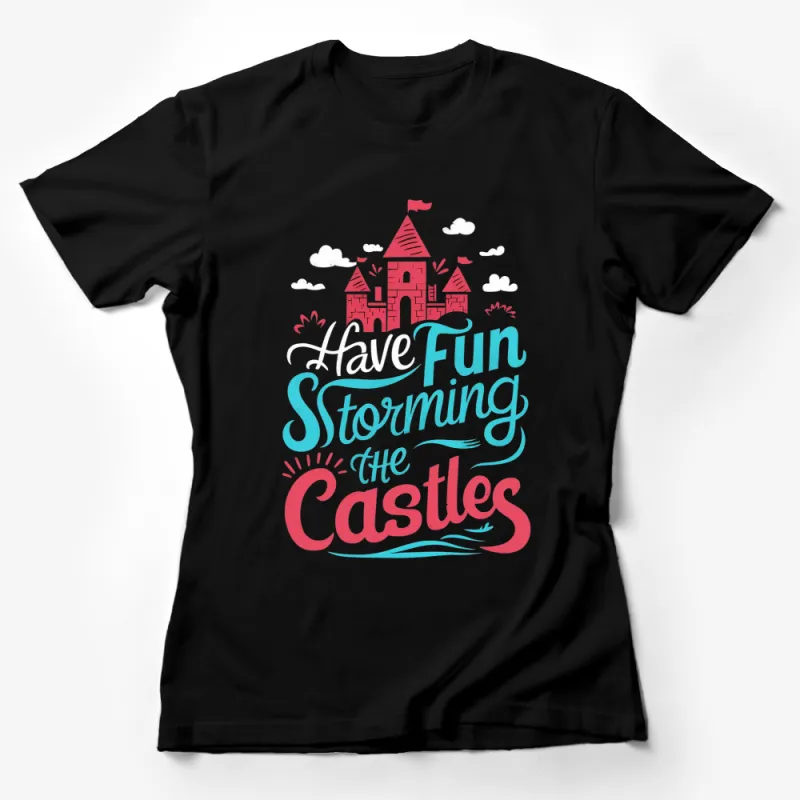 Have Fun Storming the Castles Red and Blue Castle T-Shirt, Unisex Fantasy Graphic Tee Female T-Shirt