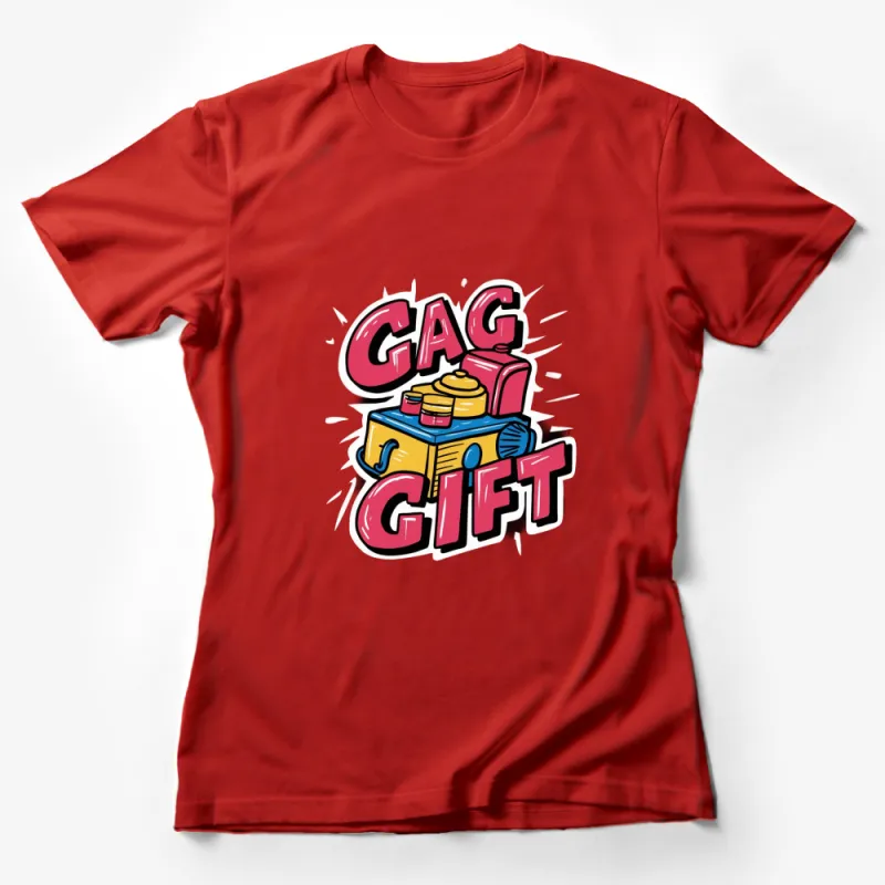 Funny Gag Gift T-Shirt, Colorful Retro Style Text Design, Unisex Graphic Tee Female T-Shirt