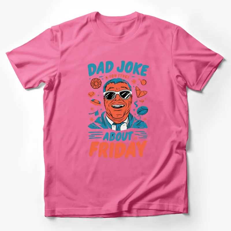 Dad Joke About Friday T-Shirt, Funny Comic Style Graphic Tee, Unique Gift for Dads Male T-Shirt