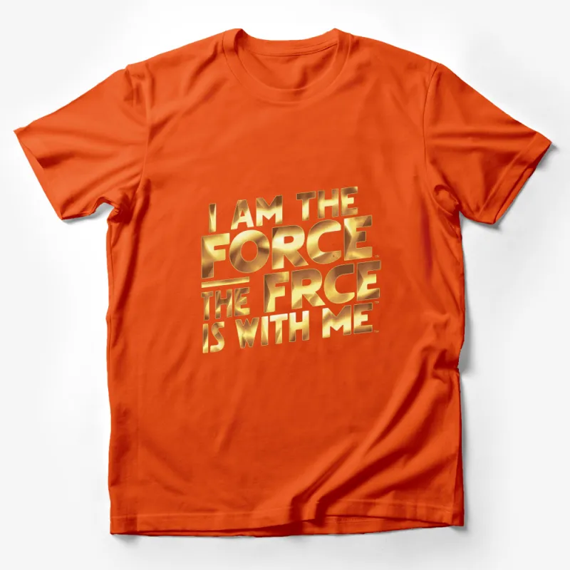 Inspirational Gold Foil Print T-Shirt I Am The Force, The Force Is With Me Male T-Shirt