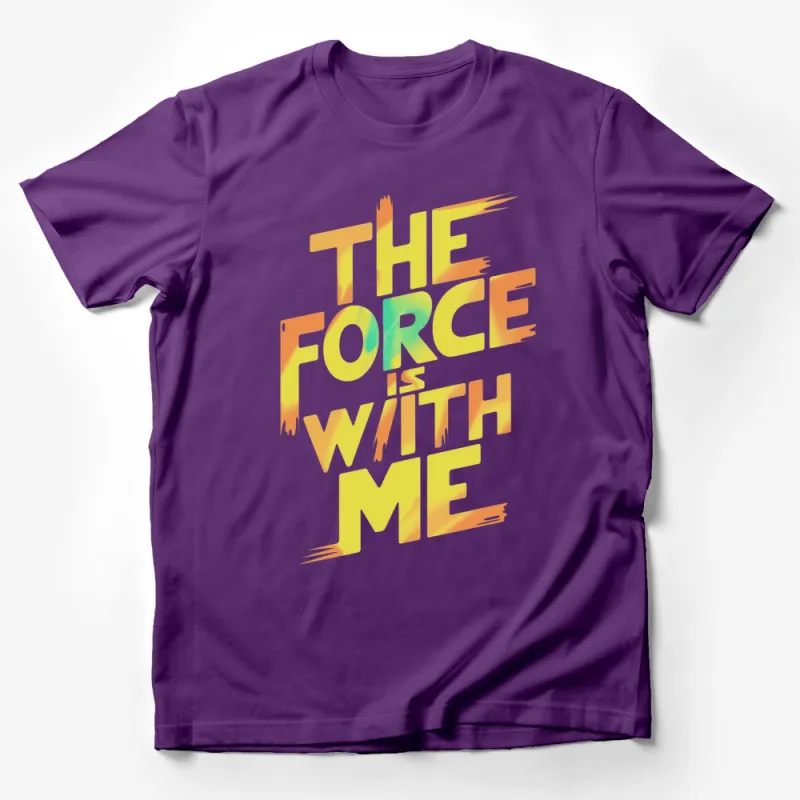 Colorful The Force Is With Me T-Shirt, Inspirational Quote Tee, Unique Graphic Design Shirt Male T-Shirt