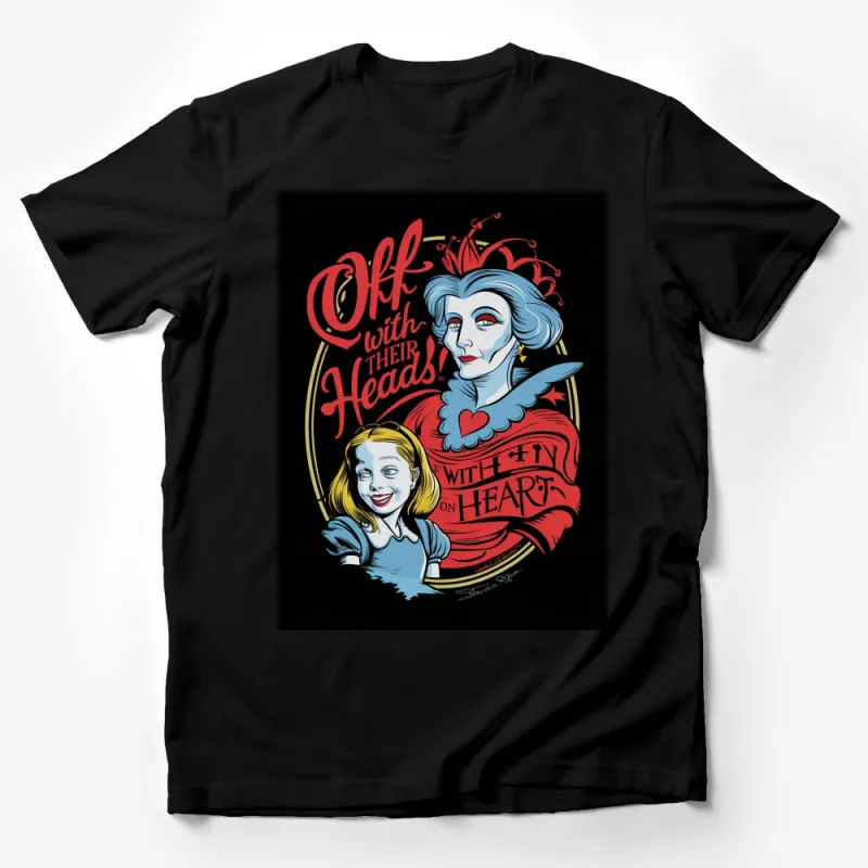 Alice in Wonderland Queen of Hearts Off With Their Heads T-Shirt, Cool Graphic Tee, Unique Gift Male T-Shirt