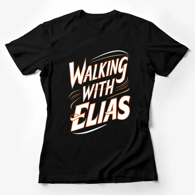 Walking With Elias Graphic T-Shirt, Bold Orange Text Design on Black, Stylish Casual Wear Female T-Shirt