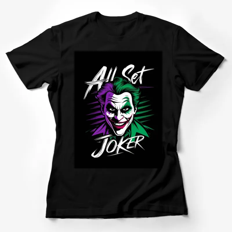 Joker T-Shirt, All Set Joker Face Graphic Tee, Comic Villain Inspired Shirt, Cool Joker Art, Unique Men's and Women's Apparel Female T-Shirt