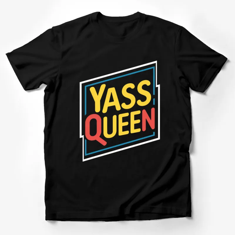 Yass Queen Colorful Text Graphic T-Shirt, Fun Pop Culture Apparel, Bold Font Casual Wear Male T-Shirt