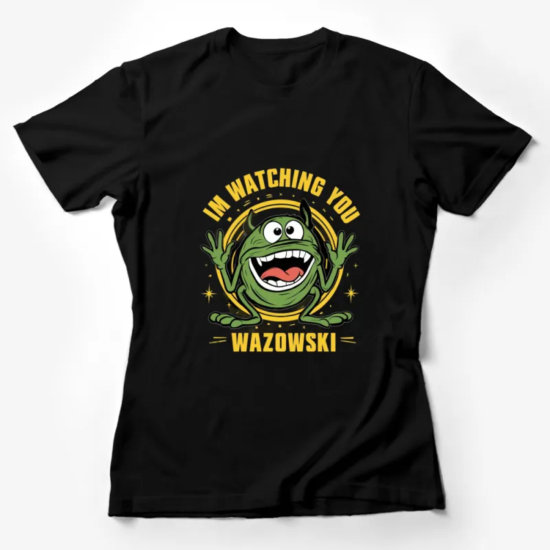 I'm Watching You Wazowski Fun Character T-Shirt, Cute Cartoon Monster Tee, Unisex Apparel Female T-Shirt