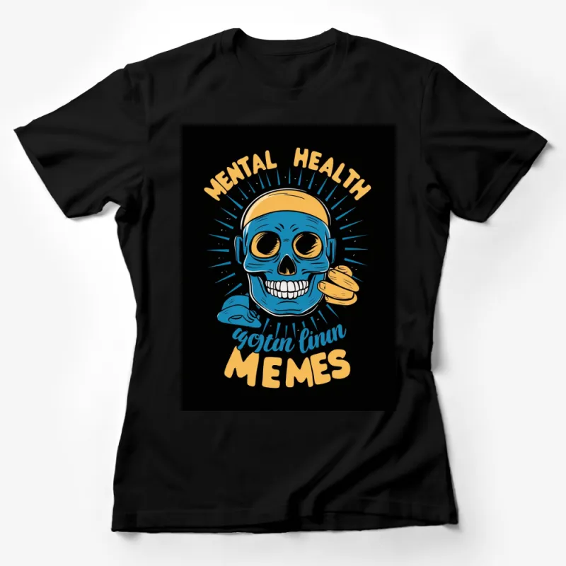 Mental Health Gothic Skull T-Shirt, Funny Meme Graphic Tee, Unisex Adult Mental Wellness Apparel Female T-Shirt