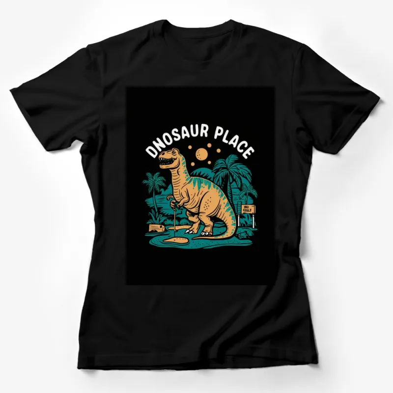 Dinosaur Place Graphic T-Shirt, Fun Retro Dino Tee, Cool Jurassic Park Inspired Shirt Female T-Shirt