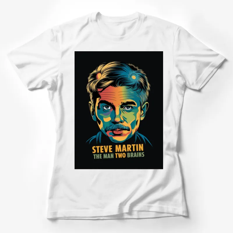 Steve Martin Inspired Colorful Pop Art T-Shirt, Unique Graphic Tee, Comedian Portrait Shirt, Vibrant Men's and Women's Fashion Female T-Shirt