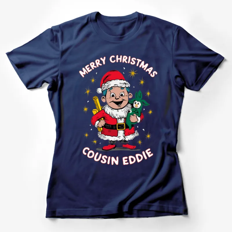 Merry Christmas Cousin Eddie T-Shirt | Festive Holiday Graphic Tee | Santa Claus Cartoon Character Shirt Female T-Shirt