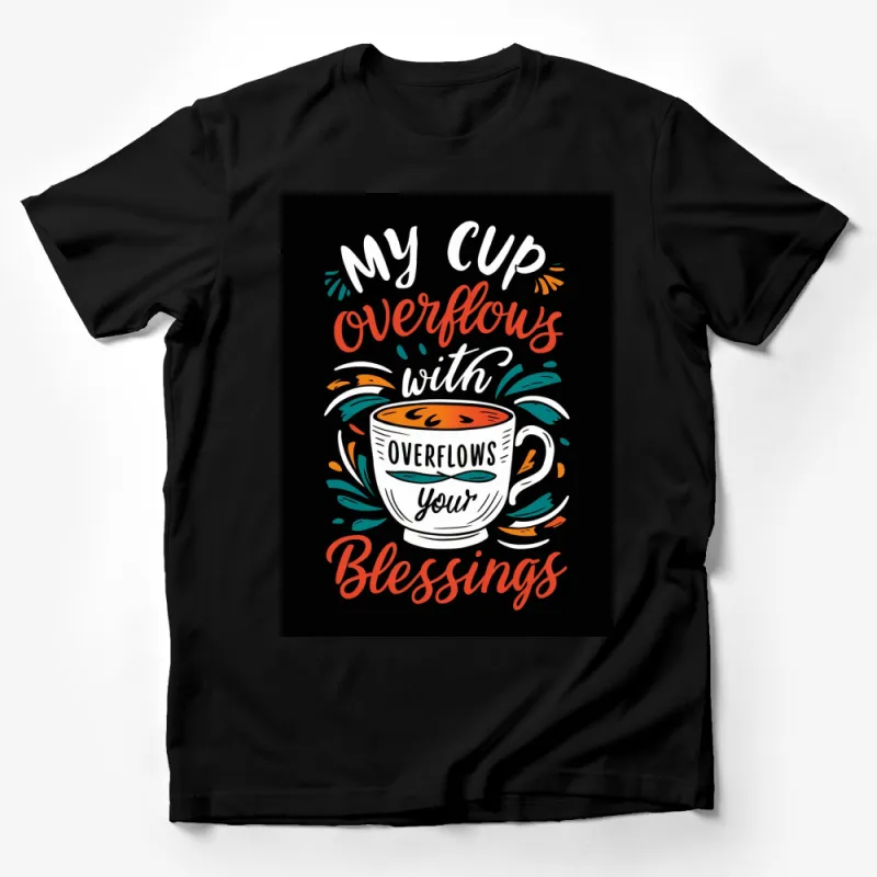 Inspirational Coffee T-Shirt My Cup Overflows with Blessings - Colorful Graphic Tee with Motivational Quote Male T-Shirt