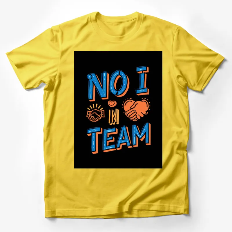 Inspirational Teamwork Quote T-Shirt - No I in Team Motivational Unisex Tee - Perfect for Sports Teams and Office Events Male T-Shirt