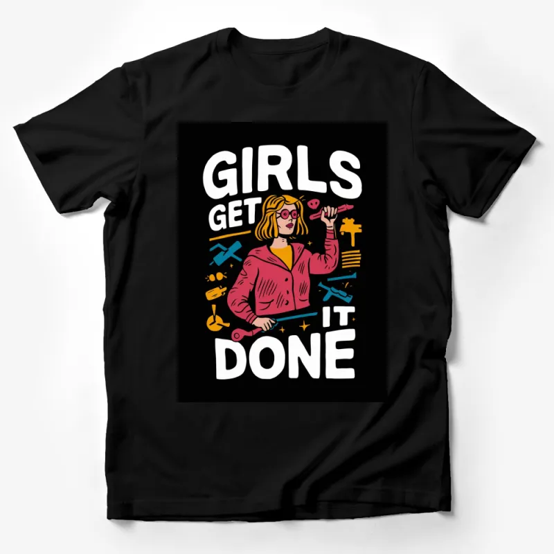 Girls Get It Done Feminist Graphic T-Shirt, Bold and Empowering Slogan, Colorful Retro Design Male T-Shirt