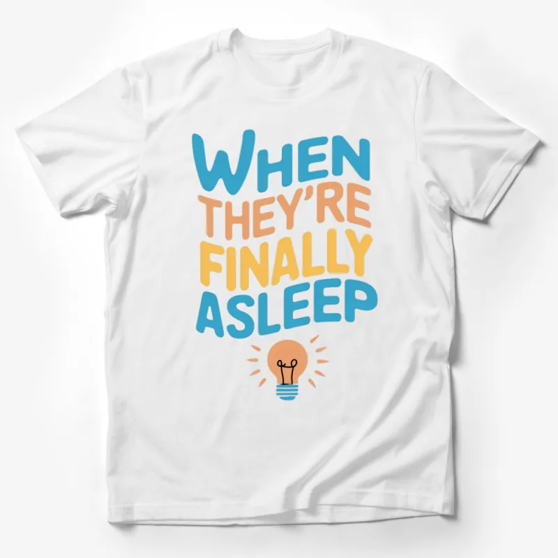 When They're Finally Asleep T-Shirt, Light Bulb Graphic, Parenting Humor Tee, Unisex Male T-Shirt