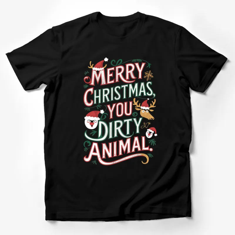 Merry Christmas You Dirty Animal T-Shirt, Xmas Holiday Graphic Tee, Festive Reindeer and Santa Claus Shirt Male T-Shirt