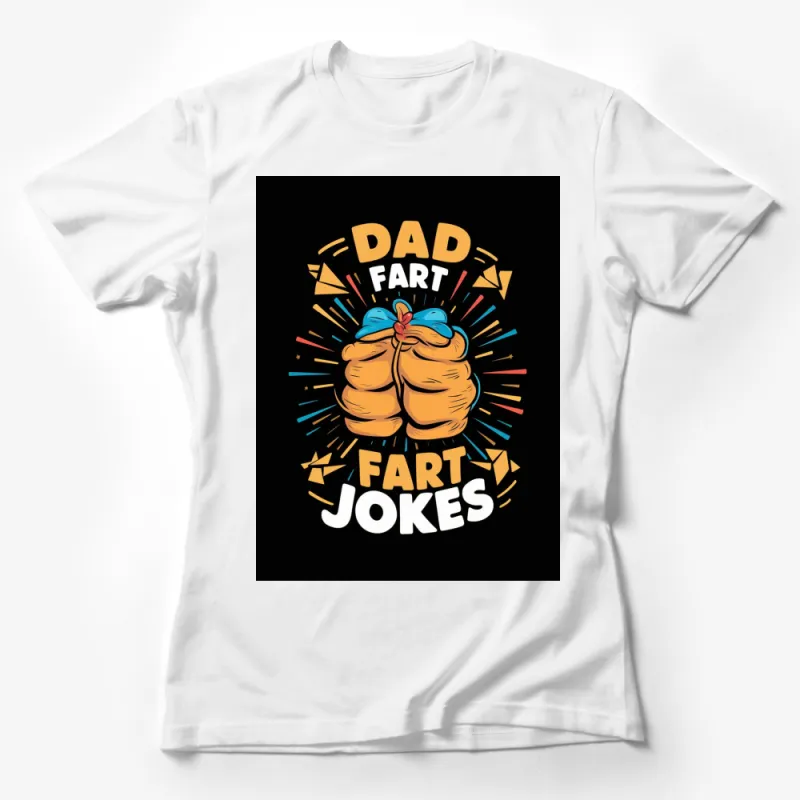 Dad Fart Jokes T-Shirt Funny Graphic Tee for Fathers, Humorous Dad Gifts Female T-Shirt