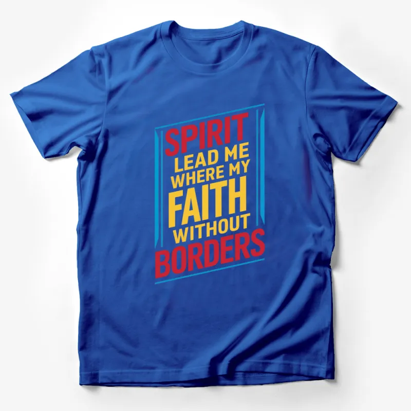 Inspirational Faith T-Shirt, Spirit Lead Me Where My Faith Without Borders Tee, Motivational Religious Shirt, Unisex Male T-Shirt