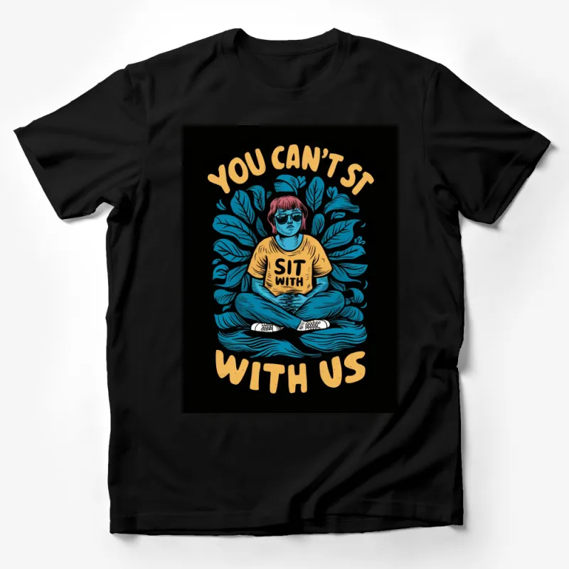 You Can't Sit With Us T-Shirt, Vintage Style Graphic Tee, Unisex Fashion Top Male T-Shirt