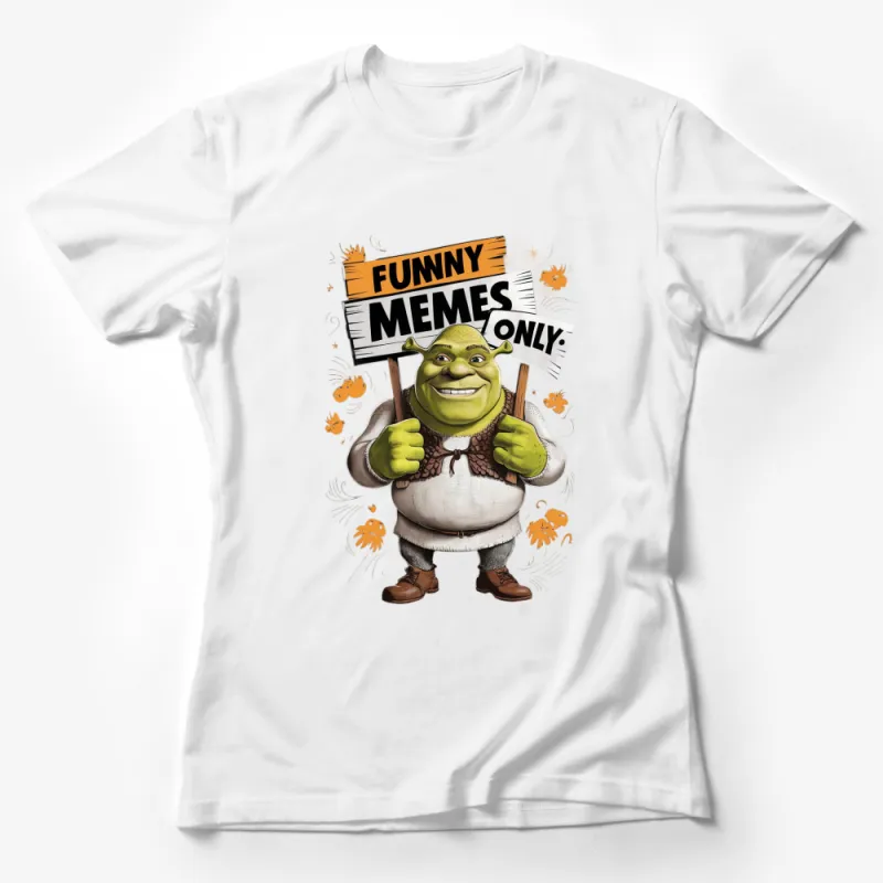 Shrek T-Shirt, Funny Memes Only, Humorous Ogre Graphic Tee, Unisex Casual Shirt Female T-Shirt