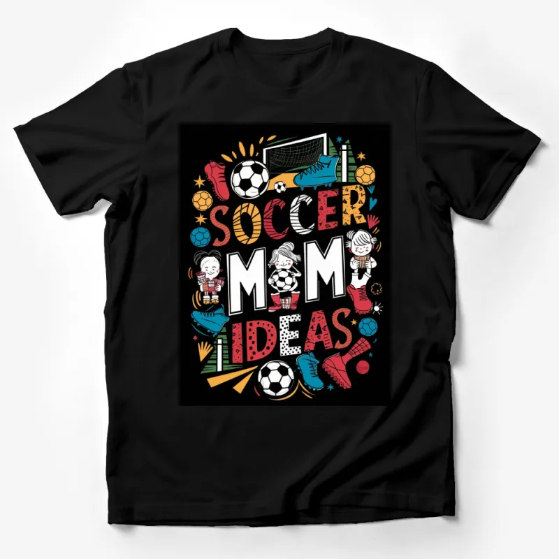 Soccer Mom T-Shirt, Colorful Sports Gear Graphic Tee, Fun Athletic Parent Gift Idea Male T-Shirt