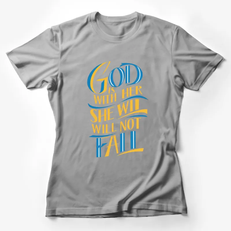 Inspirational Quote T-Shirt, God is With Her She Will Not Fail, Motivational Tee, Religious Apparel Female T-Shirt