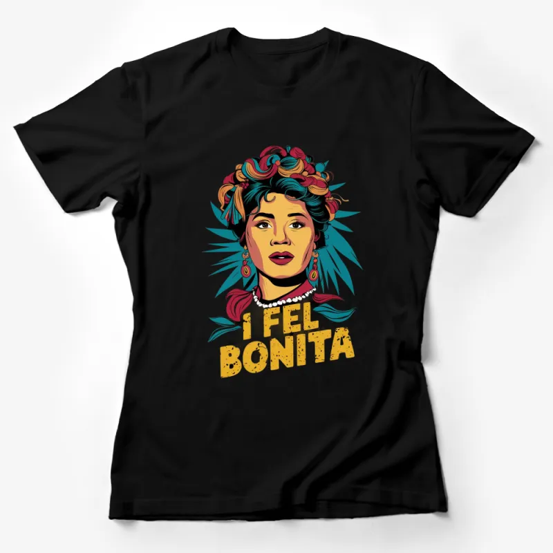 Colorful Pop Art T-Shirt, I Feel Bonita Quote, Bright Graphic Tee, Women's Fashion, Unique Portrait Design, Vibrant Top Female T-Shirt