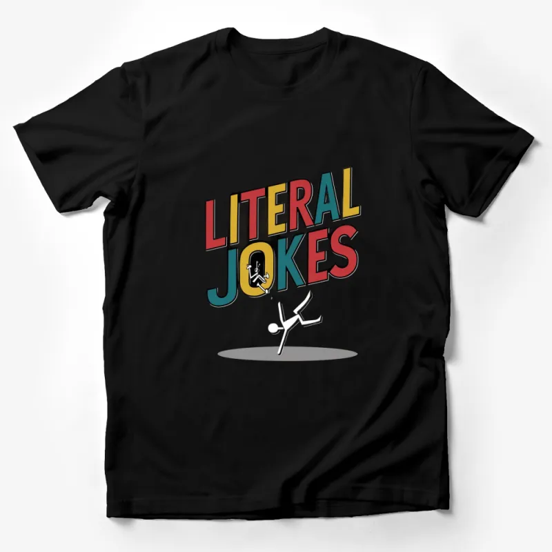 Literal Jokes T-Shirt, Funny Typography Tee, Unisex Graphic Shirt for Humor Lovers Male T-Shirt